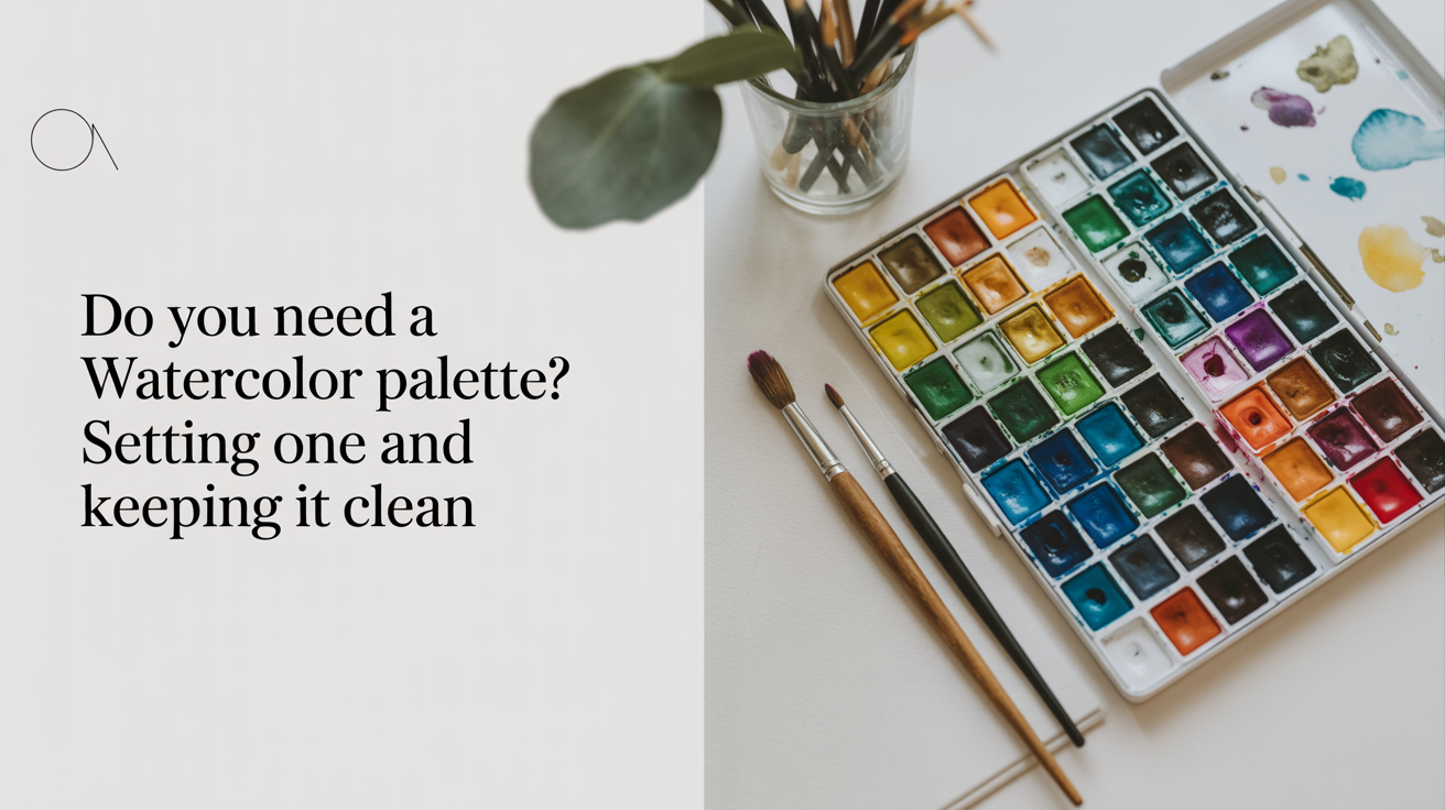 Do You Need a Watercolor Palette? Setting One Up and Keeping It Clean
